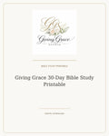 Giving Grace 30-Day Bible Study Printable cover with official Giving Grace Studio floral logo