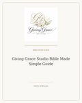 Giving Grace Studio Bible Made Simple Guide cover with official Giving Grace Studio floral logo